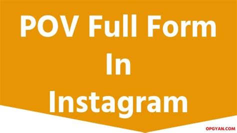 what is full form of pov in instagram|POV full form and meaning on Instagram and Social Media